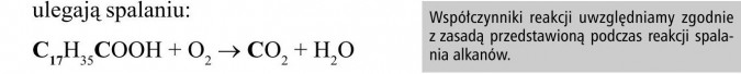 Własności chemiczne wyższych kwasów karboksylowych. Ulegają spalaniu. Współczynniki reakcji uwzględniamy zgodnie z zasadą przedstawioną podczas reakcji spalania alkanów.