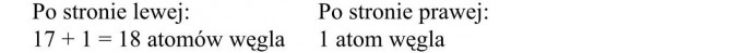 Własności chemiczne wyższych kwasów karboksylowych. Po stronie lewej: 17 + 1 = 18 atomów węgla. Po stronie prawej: 1 atom węgla.