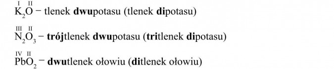 tlenek dwupotasu (tlenek dipotasu). trójtlenek dwupotasu (tritlenek dipotasu). dwutlenek ołowiu (ditlenek ołowiu)