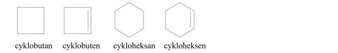 Cyklobutan, cyklobuten, cykloheksan, cykloheksen.